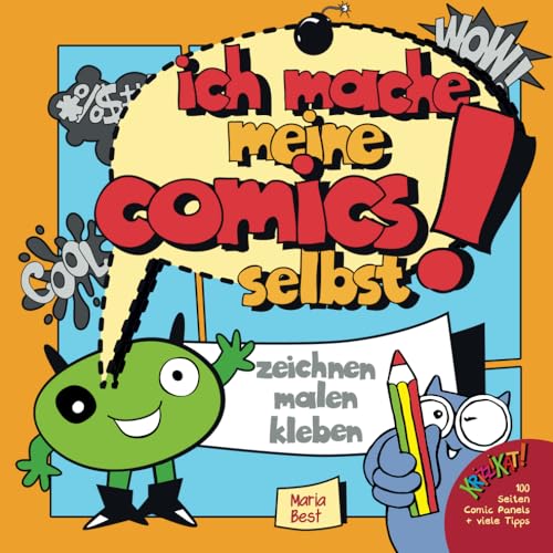 Ich mache meine Comics selbst! Zeichnen, malen, kleben: 120 Seiten Panels, Soundwords, Sprechblasen, Tipps + Tricks! von Independently published