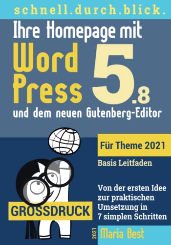 Ihre Homepage mit WordPress 5 und dem neuen Gutenberg-Editor: Von der ersten Idee zur praktischen Umsetzung in 7 simplen Schritten von Independently published