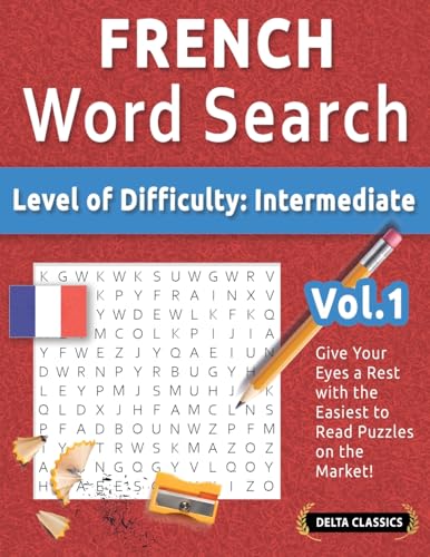 FRENCH WORD SEARCH - LEVEL OF DIFFICULTY: MEDIUM - VOL.1 - DELTA CLASSICS - GIVE YOUR EYES A REST WITH THE EASIEST TO READ PUZZLES ON THE MARKET! FRENCH WORD SEARCH - LEVEL OF DIFFICULTY: MEDIUM - VOL.1 - DELTA CLASSICS - GIVE YOUR EYES A REST WITH THE EASIEST TO READ PUZZLES ON THE MARKET! von LINGUAS CLASSICS