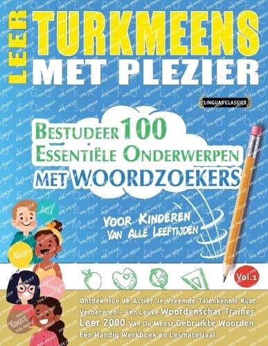 LEER TURKMEENS MET PLEZIER - VOOR KINDEREN: VAN ALLE LEEFTIJDEN - BESTUDEER 100 ESSENTIËLE ONDERWERPEN MET WOORDZOEKERS - VOL.1 LEER TURKMEENS MET PLEZIER - VOOR KINDEREN: VAN ALLE LEEFTIJDEN - BESTUDEER 100 ESSENTIËLE ONDERWERPEN MET WOORDZOEKERS - VOL.1 von LINGUAS CLASSICS