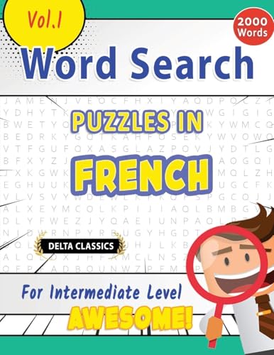 WORD SEARCH PUZZLES IN FRENCH FOR INTERMEDIATE LEVEL - AWESOME! VOL.1 - DELTA CLASSICS WORD SEARCH PUZZLES IN FRENCH FOR INTERMEDIATE LEVEL - AWESOME! VOL.1 - DELTA CLASSICS von LINGUAS CLASSICS