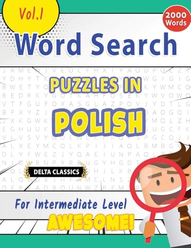 WORD SEARCH PUZZLES IN POLISH FOR INTERMEDIATE LEVEL - AWESOME! VOL.1 - DELTA CLASSICS WORD SEARCH PUZZLES IN POLISH FOR INTERMEDIATE LEVEL - AWESOME! VOL.1 - DELTA CLASSICS von LINGUAS CLASSICS
