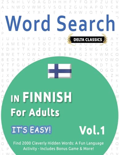 WORD SEARCH IN FINNISH FOR ADULTS - IT'S EASY! VOL.1 - DELTA CLASSICS - FIND 2000 CLEVERLY HIDDEN WORDS: A FUN LANGUAGE ACTIVITY - INCLUDES BONUS GAME & MORE! WORD SEARCH IN FINNISH FOR ADULTS - IT'S EASY! VOL.1 - DELTA CLASSICS - FIND 2000 CLEVERLY HIDDEN WORDS: A FUN LANGUAGE ACTIVITY - INCLUDES BONUS GAME & MORE! von LINGUAS CLASSICS