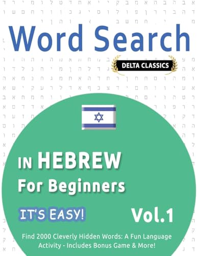 WORD SEARCH IN HEBREW FOR BEGINNERS - IT'S EASY! VOL.1 - DELTA CLASSICS - FIND 2000 CLEVERLY HIDDEN WORDS: A FUN LANGUAGE ACTIVITY - INCLUDES BONUS GAME & MORE! WORD SEARCH IN HEBREW FOR BEGINNERS - IT'S EASY! VOL.1 - DELTA CLASSICS - FIND 2000 CLEVERLY HIDDEN WORDS: A FUN LANGUAGE ACTIVITY - INCLUDES BONUS GAME & MORE! von LINGUAS CLASSICS