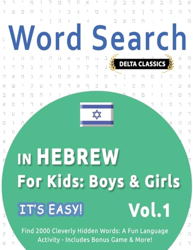 WORD SEARCH IN HEBREW FOR KIDS: BOYS & GIRLS - IT'S EASY! VOL.1 - DELTA CLASSICS - FIND 2000 CLEVERLY HIDDEN WORDS: A FUN LANGUAGE ACTIVITY - INCLUDES BONUS GAME & MORE! WORD SEARCH IN HEBREW FOR KIDS: BOYS & GIRLS - IT'S EASY! VOL.1 - DELTA CLASSICS - FIND 2000 CLEVERLY HIDDEN WORDS: A FUN LANGUAGE ACTIVITY - INCLUDES BONUS GAME & MORE! von LINGUAS CLASSICS
