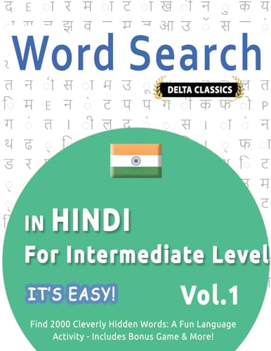 WORD SEARCH IN HINDI FOR INTERMEDIATE LEVEL - IT'S EASY! VOL.1 - DELTA CLASSICS - FIND 2000 CLEVERLY HIDDEN WORDS: A FUN LANGUAGE ACTIVITY - INCLUDES BONUS GAME & MORE! von LINGUAS CLASSICS