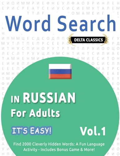 WORD SEARCH IN RUSSIAN FOR ADULTS - IT'S EASY! VOL.1 - DELTA CLASSICS - FIND 2000 CLEVERLY HIDDEN WORDS: A FUN LANGUAGE ACTIVITY - INCLUDES BONUS GAME & MORE! WORD SEARCH IN RUSSIAN FOR ADULTS - IT'S EASY! VOL.1 - DELTA CLASSICS - FIND 2000 CLEVERLY HIDDEN WORDS: A FUN LANGUAGE ACTIVITY - INCLUDES BONUS GAME & MORE! von LINGUAS CLASSICS