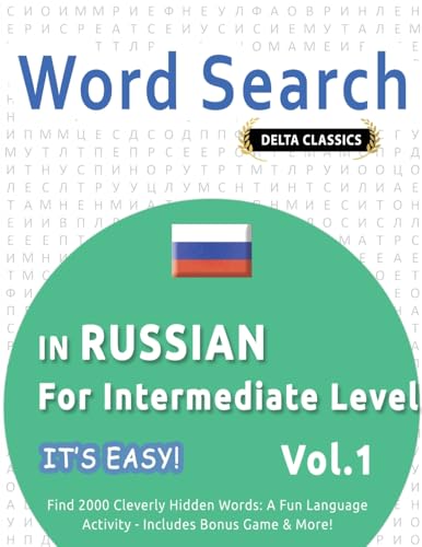 WORD SEARCH IN RUSSIAN FOR INTERMEDIATE LEVEL - IT'S EASY! VOL.1 - DELTA CLASSICS - FIND 2000 CLEVERLY HIDDEN WORDS: A FUN LANGUAGE ACTIVITY - INCLUDES BONUS GAME & MORE! WORD SEARCH IN RUSSIAN FOR INTERMEDIATE LEVEL - IT'S EASY! VOL.1 - DELTA CLASSICS - FIND 2000 CLEVERLY HIDDEN WORDS: A FUN LANGUAGE ACTIVITY - INCLUDES BONUS GAME & MORE! von LINGUAS CLASSICS