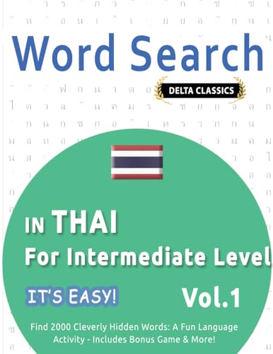 WORD SEARCH IN THAI FOR INTERMEDIATE LEVEL - IT'S EASY! VOL.1 - DELTA CLASSICS - FIND 2000 CLEVERLY HIDDEN WORDS: A FUN LANGUAGE ACTIVITY - INCLUDES BONUS GAME & MORE! WORD SEARCH IN THAI FOR INTERMEDIATE LEVEL - IT'S EASY! VOL.1 - DELTA CLASSICS - FIND 2000 CLEVERLY HIDDEN WORDS: A FUN LANGUAGE ACTIVITY - INCLUDES BONUS GAME & MORE! von LINGUAS CLASSICS