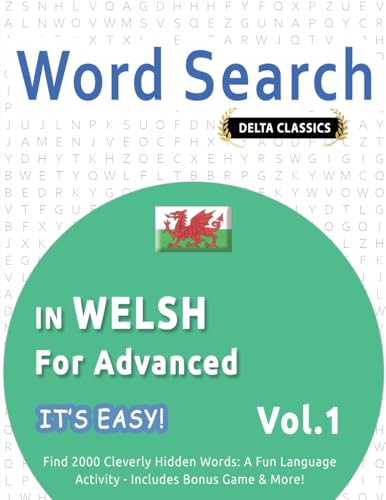 WORD SEARCH IN WELSH FOR ADVANCED - IT'S EASY! VOL.1 - DELTA CLASSICS - FIND 2000 CLEVERLY HIDDEN WORDS: A FUN LANGUAGE ACTIVITY - INCLUDES BONUS GAME & MORE! WORD SEARCH IN WELSH FOR ADVANCED - IT'S EASY! VOL.1 - DELTA CLASSICS - FIND 2000 CLEVERLY HIDDEN WORDS: A FUN LANGUAGE ACTIVITY - INCLUDES BONUS GAME & MORE! von LINGUAS CLASSICS