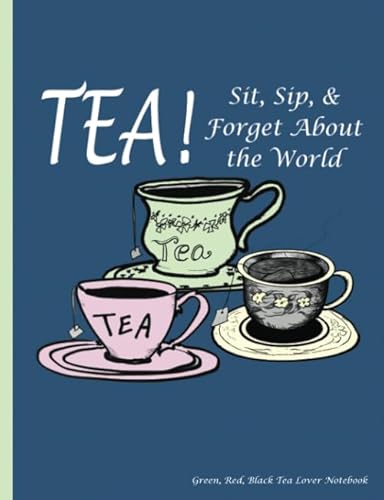 Green, Red, Black Tea Lover Notebook: Sit, Sip, and Forget About the World College Ruled Book, 100 pages (50 Sheets), 9 3/4 x 7 1/2 inches von CreateSpace Independent Publishing Platform