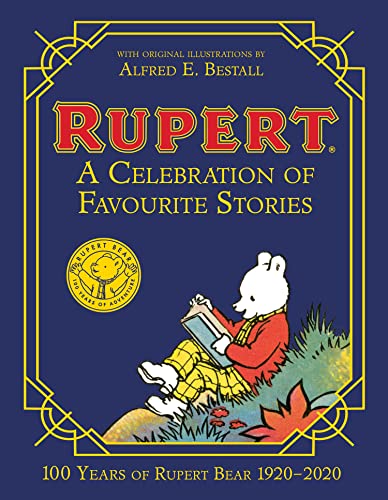 Rupert Bear: A Celebration of Favourite Stories: A Celebration of Favourite Stories perfect for young readers ages 8+ Rupert Bear: A Celebration of Favourite Stories: A Celebration of Favourite Stories perfect for young readers ages 8+