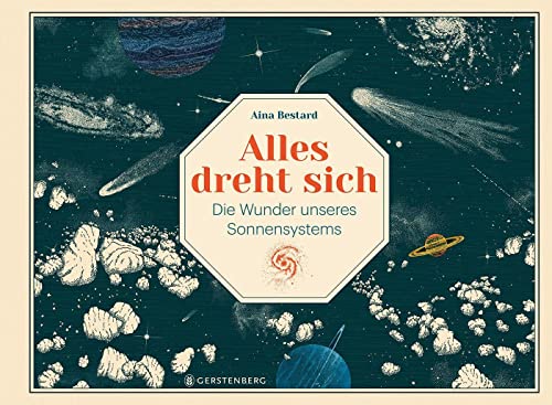 Alles dreht sich: Die Wunder unseres Sonnensystems von Gerstenberg Verlag