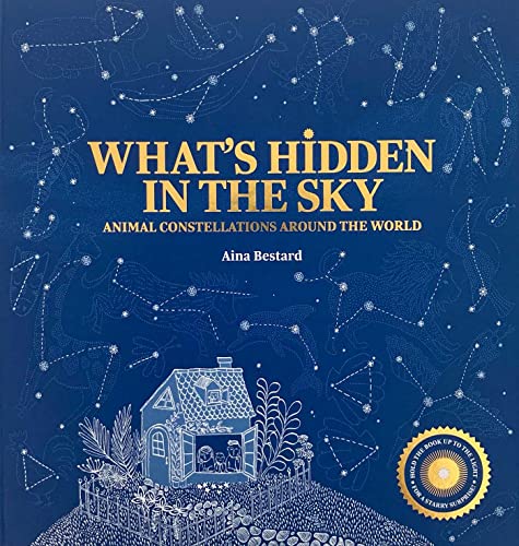 What's Hidden in the Sky?: Animal Constellations Around the World