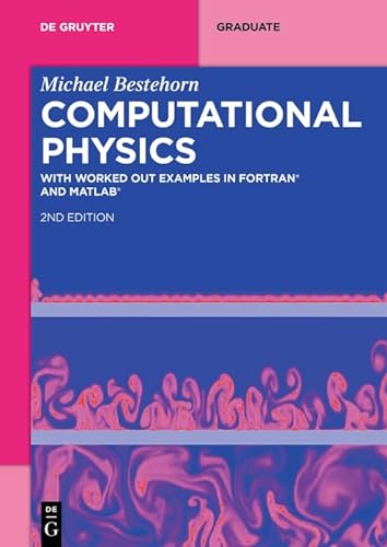 Computational Physics: With Worked Out Examples in FORTRAN® and MATLAB® (De Gruyter Textbook)