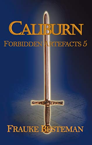 Caliburn: Forbidden Artefacts 5 von Books on Demand GmbH