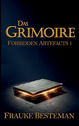 Das Grimoire: Forbidden Artefacts 1 von Books on Demand