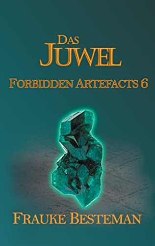 Das Juwel: Forbidden Artefacts 6