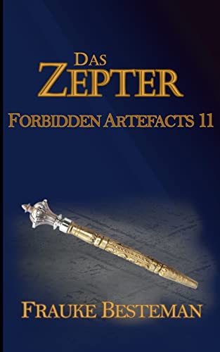 Das Zepter: Forbidden Artefacts 11 von Books on Demand