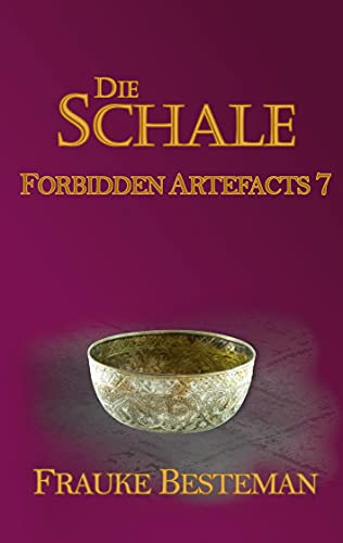 Die Schale: Forbidden Artefacts 7 von Books on Demand GmbH