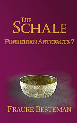 Die Schale: Forbidden Artefacts 7 von Books on Demand GmbH