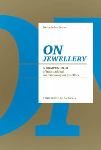 On Jewellery. A Compendium of International Contemporary Art Jewellery von Arnoldsche