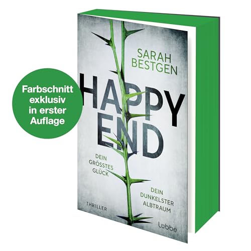 Happy End: Dein größtes Glück. Dein dunkelster Albtraum. Thriller. Fesselndes Debüt um dunkle Abgründe hinter der Fassade einer scheinbar heilen Welt Happy End: Dein größtes Glück. Dein dunkelster Albtraum. Thriller. Fesselndes Debüt um dunkle Abgründe hinter der Fassade einer scheinbar heilen Welt