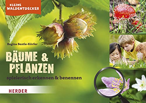 Kleine Waldentdecker: Bäume & Pflanzen: spielerisch erkennen und benennen von Herder Verlag GmbH