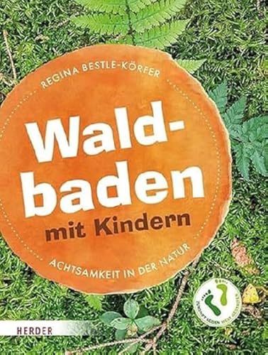 Waldbaden mit Kindern: Achtsamkeit in der Natur