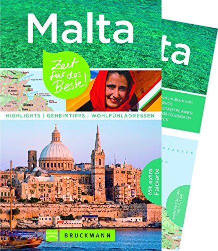 Bruckmann Reiseführer Malta: Zeit für das Beste. Highlights, Geheimtipps, Wohlfühladressen. Inklusive Faltkarte zum Herausnehmen.: Highlights - Geheimtipps - Wohlfühladressen. Mit extra Faltkarte Bruckmann Reiseführer Malta: Zeit für das Beste. Highlights, Geheimtipps, Wohlfühladressen. Inklusive Faltkarte zum Herausnehmen.: Highlights - Geheimtipps - Wohlfühladressen. Mit extra Faltkarte