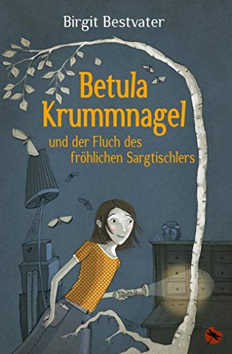 Betula Krummnagel und der Fluch des fröhlichen Sargtischlers