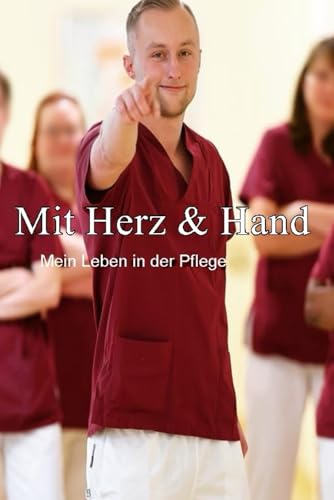Mit Herz & Hand: Mein Leben in der Pflege von Independently published