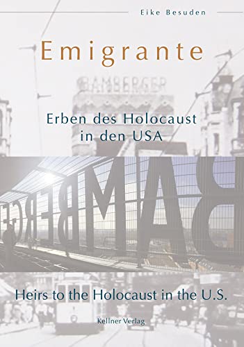 Emigrante: Erben des Holocausts in den USA Emigrante: Erben des Holocausts in den USA von Kellner Verlag