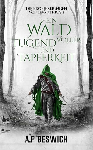 Ein Wald voller Tugend und Tapferkeit: Ein episches Dark-Fantasy-Abenteuer