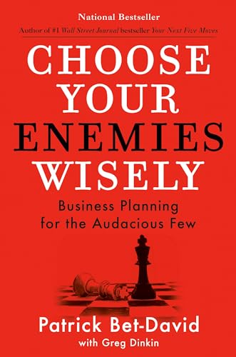 Choose Your Enemies Wisely: Business Planning for the Audacious Few von Portfolio