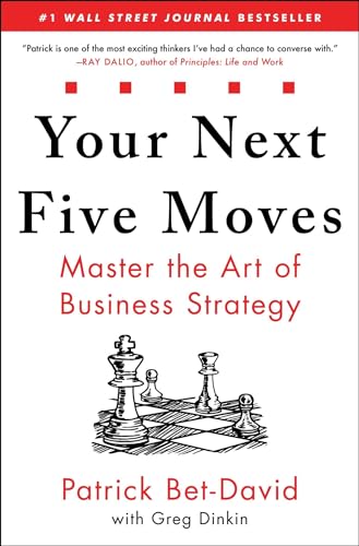 Your Next Five Moves: Master the Art of Business Strategy