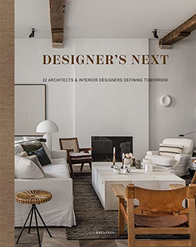 Designer's Next: 22 Architects & Interior Designers Defining Tomorrow von Acc Publishing Group Ltd