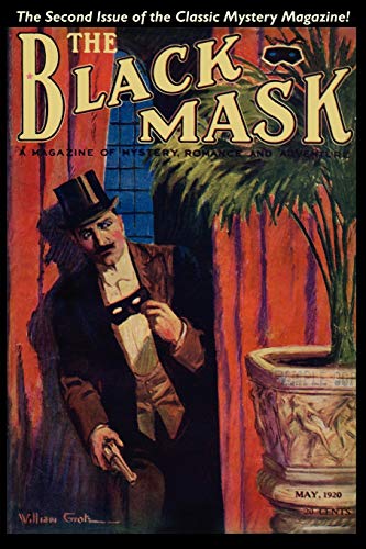 The Black Mask Magazine, (May 1920): The Black Mask Magazine (Vol. 1, No. 2 - May 1920)