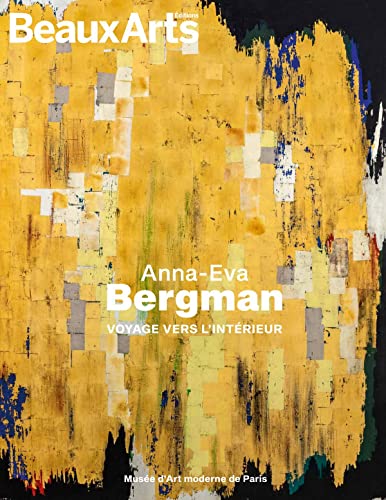 Anna-Eva Bergman - Voyage vers l'Intérieur: AU MUSEE D'ART MODERNE DE PARIS Anna-Eva Bergman - Voyage vers l'Intérieur: AU MUSEE D'ART MODERNE DE PARIS