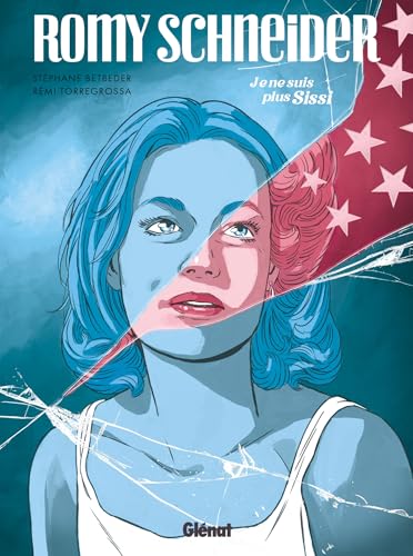Romy Schneider: Je ne suis plus Sissi Romy Schneider: Je ne suis plus Sissi von GLENAT