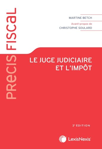 Le juge judiciaire et l'impôt von LEXISNEXIS