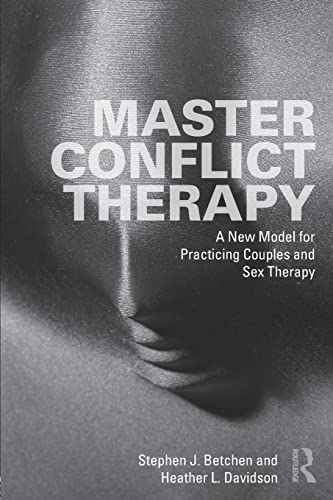Master Conflict Therapy: A New Model for Practicing Couples and Sex Therapy von Routledge