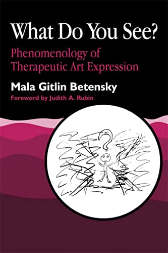 What Do You See?: Phenomenology of Therapeutic Art Expression von Jessica Kingsley Publishers