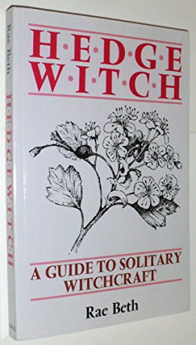 Hedge Witch: A Guide to Solitary Witchcraft