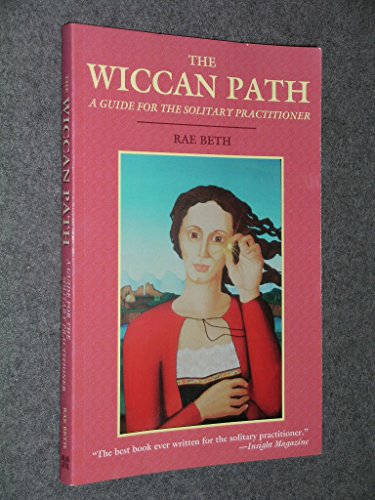 The Wiccan Path: A Guide for the Solitary Practitioner