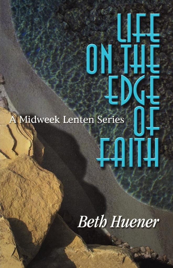 Life on the Edge of Faith von CSS Publishing