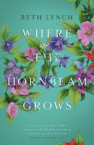 Where the Hornbeam Grows: A Journey in Search of a Garden von W&N