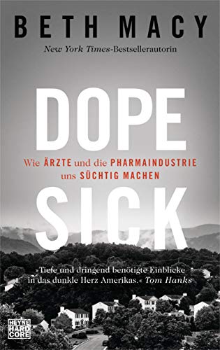 Dopesick: Wie Ärzte und die Pharmaindustrie uns süchtig machen von Heyne Verlag