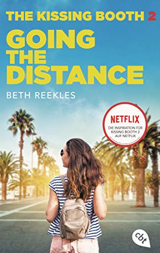 The Kissing Booth - Going the Distance: Kissing Booth 2 ab 24. Juli auf Netflix verfügbar (Die Kissing-Booth-Reihe, Band 2)