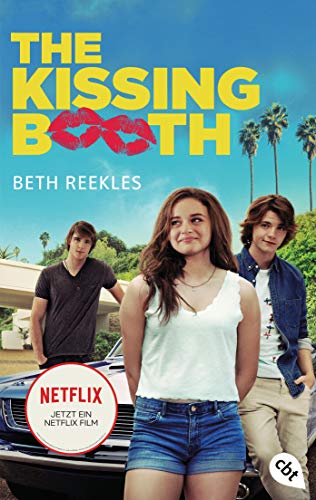 The Kissing Booth: Das Buch zum Netflix-Erfolg (Die Kissing-Booth-Reihe, Band 1) von cbt